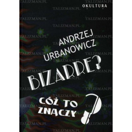 Bizarre? Cóż to znaczy ?