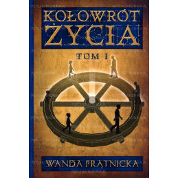 Kołowrót Życia tom I