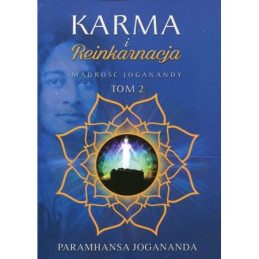 Karma i reinkarnacja. Mądrość Joganandy Tom 2 
