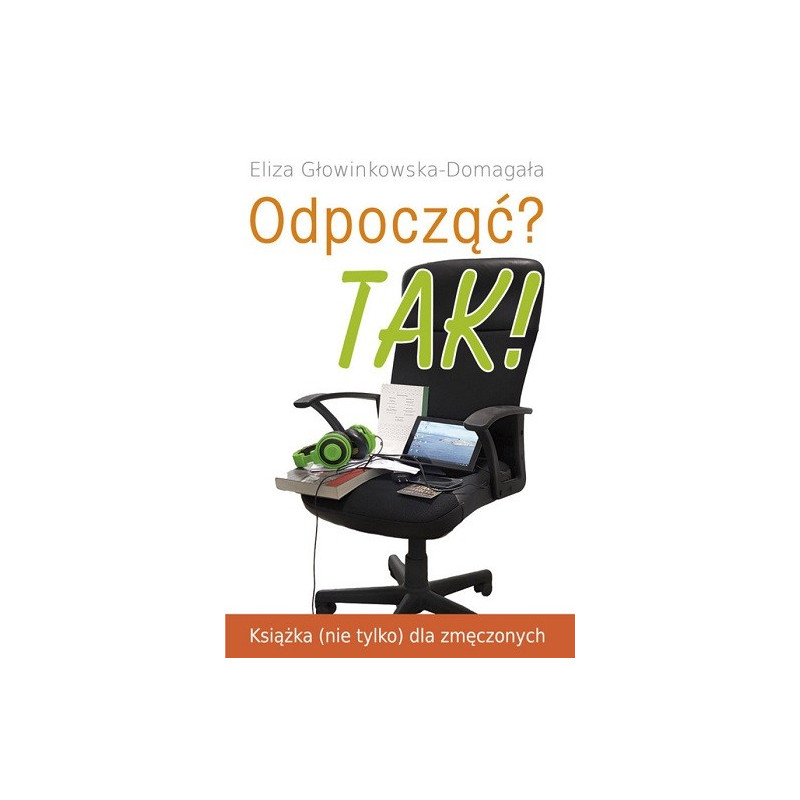 Odpocząć ? Tak! Książka (nie tylko) dla zmęczonych