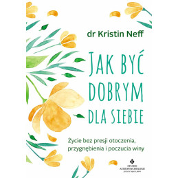 Jak być dobrym dla siebie.