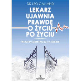 Lekarz ujawnia prawdę o życiu po życiu. Wszyscy jesteśmy już w Niebie