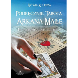 Podręcznik Tarota Arkana Małe. Jak Wędrowiec zostaje Mistrzem