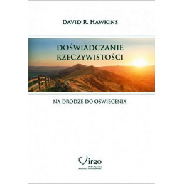 Doświadczanie rzeczywistości. Na drodze do oświecenia 