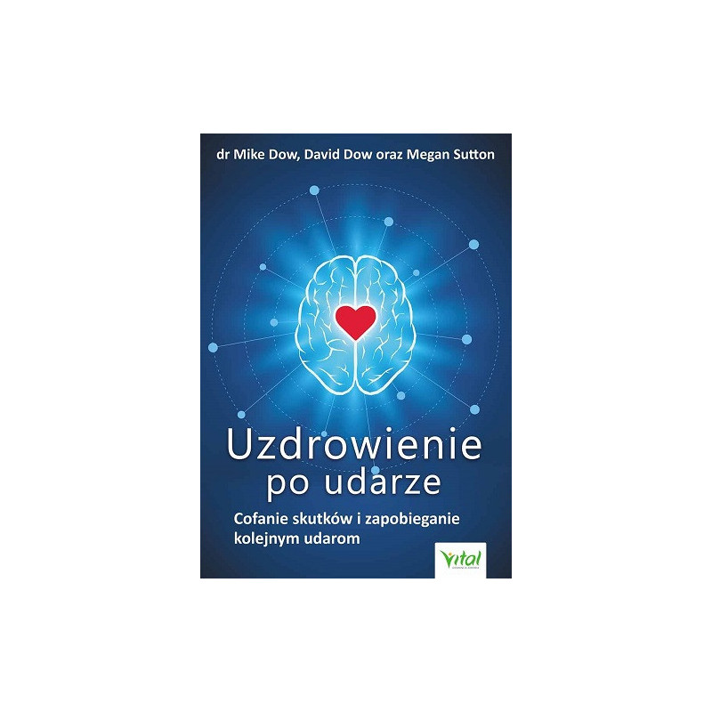 Uzdrowienie po udarze. Cofanie skutków i zapobieganie kolejnym udarom