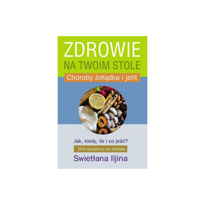 Zdrowie na Twoim stole. Część 2 - Choroby żołądka i jelit