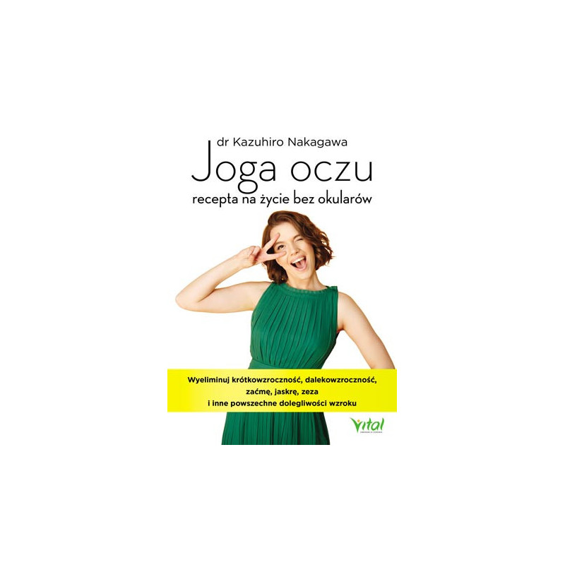Joga oczu recepta na zycie bez okularow dr Kazuhiro Nakagawa IK