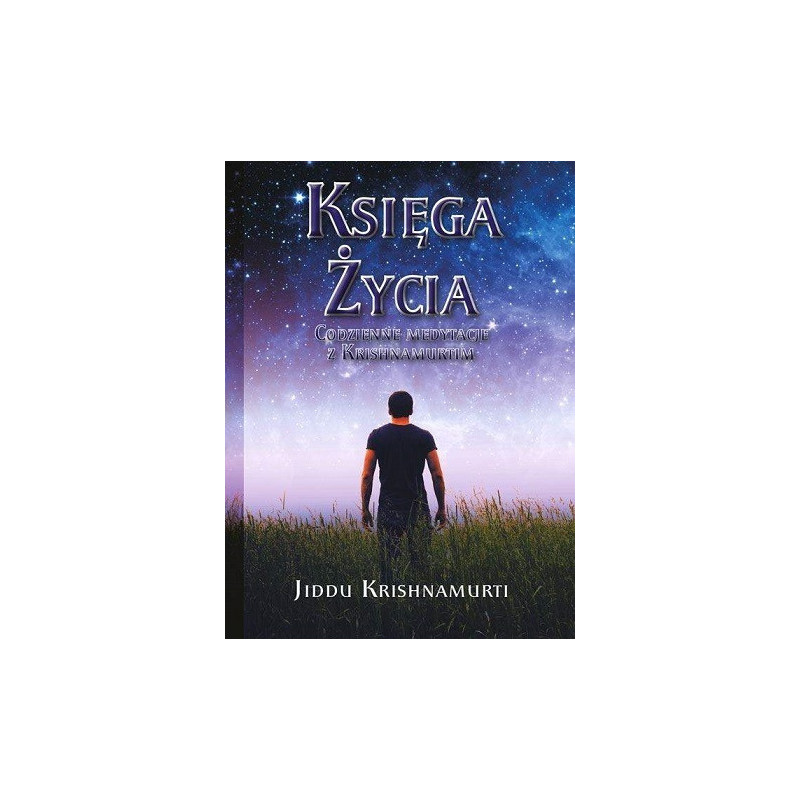 Księga Życia. Codzienne medytacje z Krishnamurtim