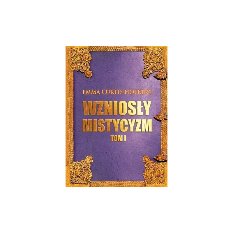 Wzniosły Mistycyzm - Tom 1