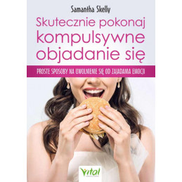 Skutecznie pokonaj kompulsywne objadanie sie Samantha Skelly KM 500px