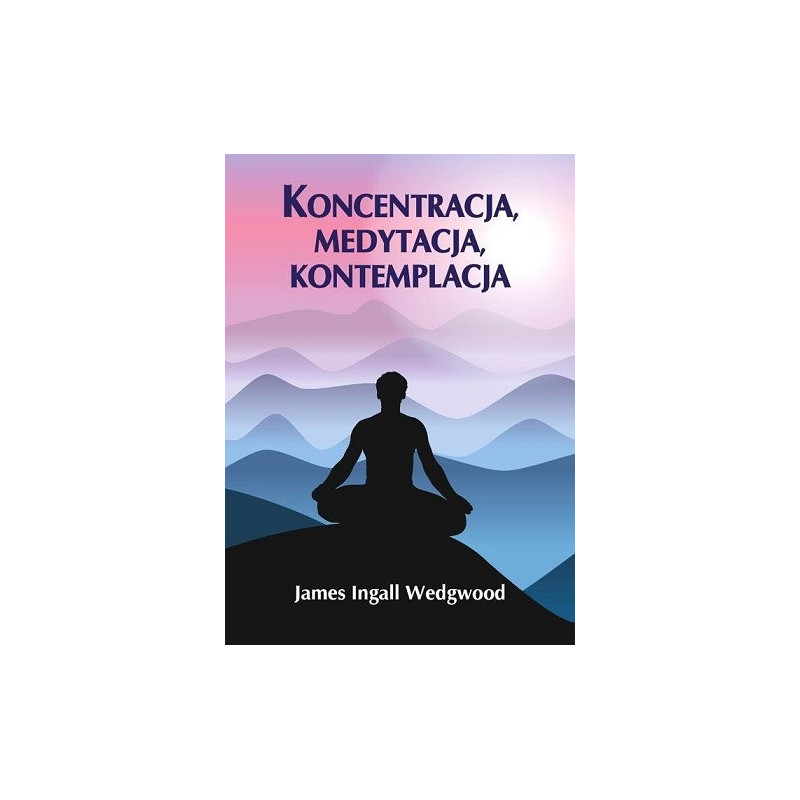 Koncentracja, medytacja, kontemplacja