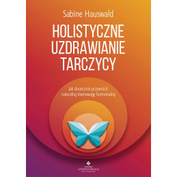 Holistyczne uzdrawianie tarczycy