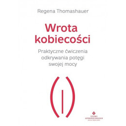wrota kobieco  ci  praktyczne   wiczenia odkrywania pot  gi swojej mocy