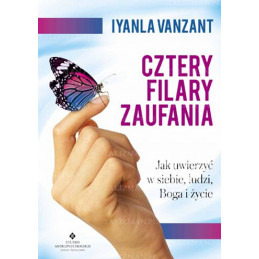 cztery filary zaufania  jak uwierzy   w siebie ludzi boga i   ycie