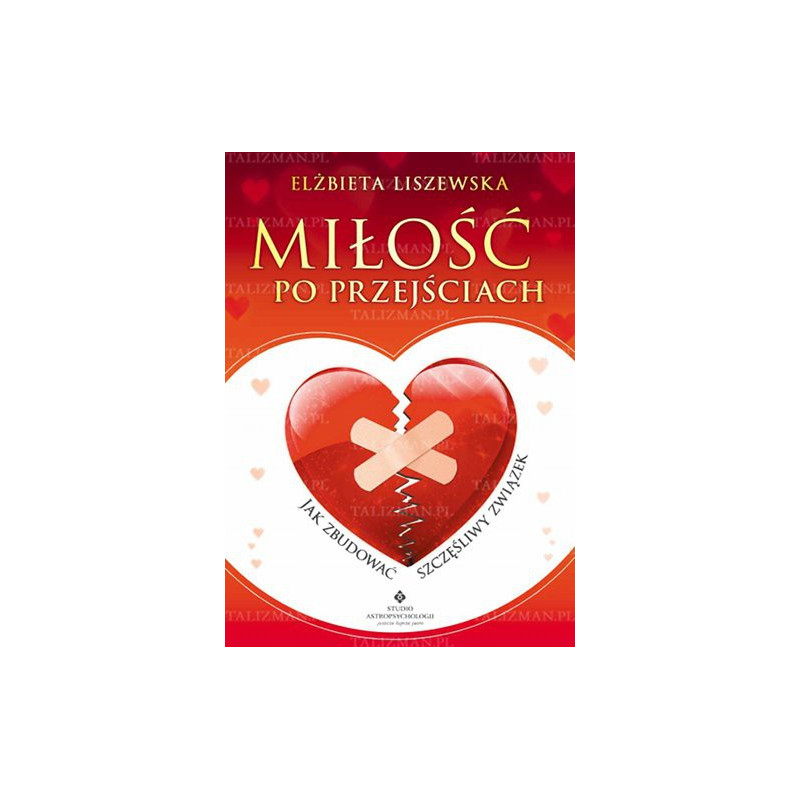 milosc po przejsciach jak zbudowac szczesliwy zwiazek