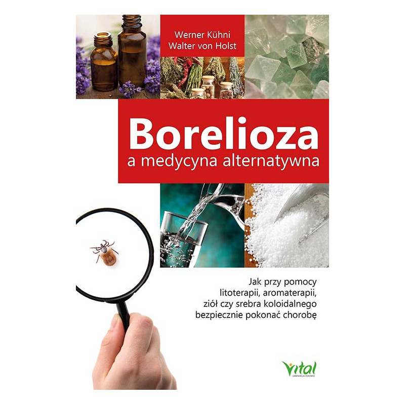 Borelioza a medycyna alternatywna Werner Kuhni Walter von Holst EK
