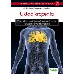 Medycyna holistyczna tom 6 Uklad krazenia dr Rosina Sonnenschmidt IK