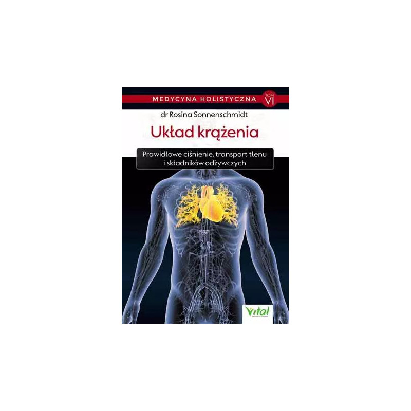 Medycyna holistyczna tom 6 Uklad krazenia dr Rosina Sonnenschmidt IK