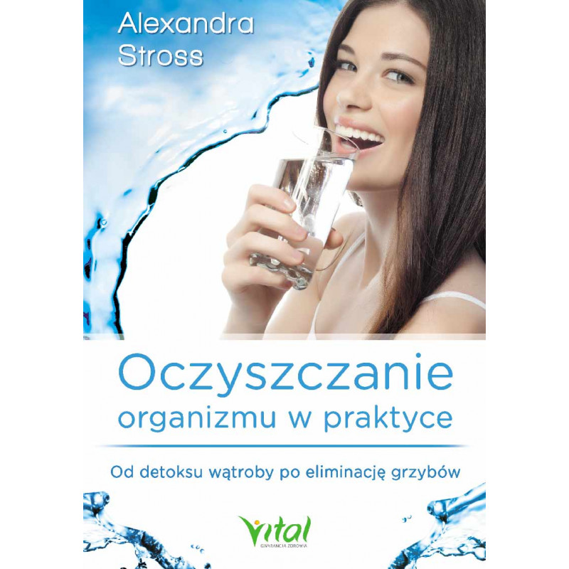 Oczyszczanie organizmu w praktyce
